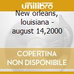 New orleans, louisiana - august 14,2000 cd