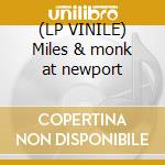 (LP VINILE) Miles & monk at newport lp vinile di Thelonious Monk