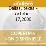 Dallas, texas - october 17,2000 cd musicale di PEARL JAM