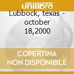 Lubbock, texas - october 18,2000 cd