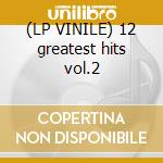 (LP VINILE) 12 greatest hits vol.2 lp vinile di Neil Diamond