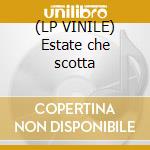 (LP VINILE) Estate che scotta cd