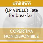 (LP VINILE) Fate for breakfast cd