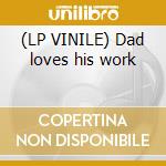 (LP VINILE) Dad loves his work lp vinile di James Taylor