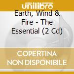 Earth, Wind & Fire - The Essential (2 Cd) cd musicale di Earth Wind & Fire