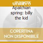 Apalchian spring: billy the kid cd