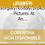 Mussorgsky/kodaly/prokofieff - Pictures At An Exhibition/+ cd