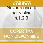 Mozart:concerti per violino n.1,2,3 cd musicale di Zukerman