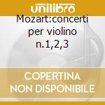 Mozart:concerti per violino n.1,2,3 cd