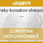 Rimsky-korsakov:sherazade ... cd