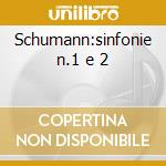 Schumann:sinfonie n.1 e 2 cd