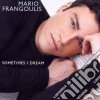 Mario Frangoulis - Sometimes I Dream cd