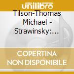 Tilson-Thomas Michael - Strawinsky: Symphony Of Psalms Symphony I cd