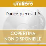 Dance pieces 1-5 cd musicale di Philip Glass