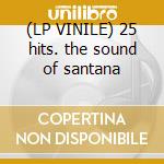(LP VINILE) 25 hits. the sound of santana lp vinile di Santana