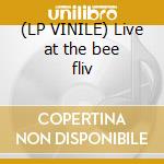 (LP VINILE) Live at the bee fliv cd