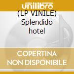 (LP VINILE) Splendido hotel cd