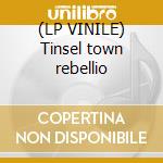 (LP VINILE) Tinsel town rebellio cd