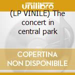 (LP VINILE) The concert in central park lp vinile di Simon & garfunkel