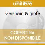 Gershwin & grofe cd