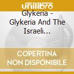Glykeria - Glykeria And The Israeli Philarmonic Orch cd musicale di Glykeria