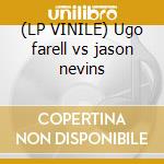 (LP VINILE) Ugo farell vs jason nevins cd