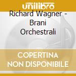 Richard Wagner - Brani Orchestrali cd musicale di SZELL