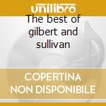 The best of gilbert and sullivan cd musicale di Gilbert/sullivan