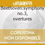 Beethoven:symphony no.3, overtures cd
