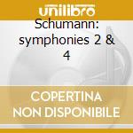 Schumann: symphonies 2 & 4 cd musicale di Orch Szell/cleveland