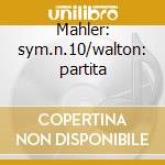 Mahler: sym.n.10/walton: partita cd