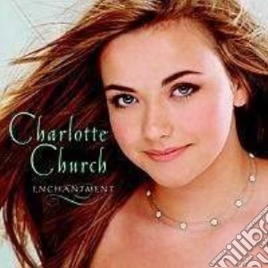 Charlotte Church - Enchantment cd musicale di Charlotte Church