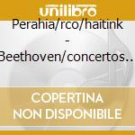 Perahia/rco/haitink - Beethoven/concertos 4 & 5 Emperor cd musicale di Perahia/rco/haitink