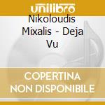 Nikoloudis Mixalis - Deja Vu cd