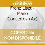 Franz Liszt - Piano Concertos (Ax) cd musicale di Franz Liszt