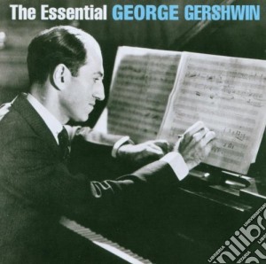 George Gershwin - The Essential George Gershwin (2 Cd) cd musicale di George Gershwin