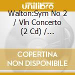 Walton:Sym No 2 / Vln Concerto (2 Cd) / Various cd