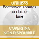 Beethoven:sonates au clair de lune cd