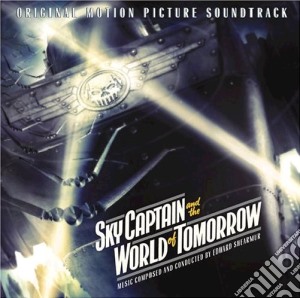 Edward Shearmur - Sky Captain And The World Of Tomorro cd musicale di COLONNA SONORA