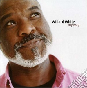 Willard White - My Way cd musicale di Willard White