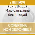 (LP VINILE) Maxi-campagna decatalogati cd