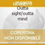 Outta sight/outta mind cd