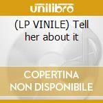 (LP VINILE) Tell her about it cd