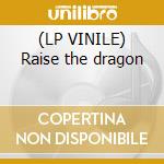 (LP VINILE) Raise the dragon cd