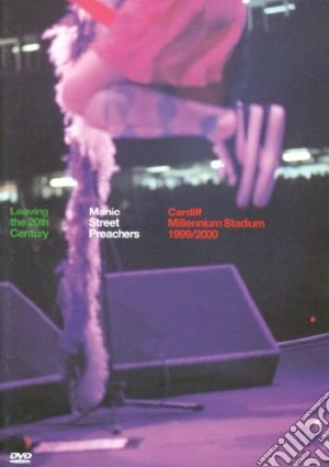 (Music Dvd) Manic Street Preachers - Leaving The 20Th Century: Cardiff Millennium Stadium 1999/2000 cd musicale