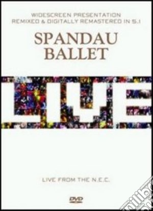 (Music Dvd) Spandau Ballet - Live From The N.E.C. cd musicale di Geoff Wonfor