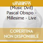 (Music Dvd) Pascal Obispo - Millesime - Live cd musicale