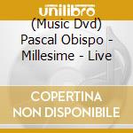 (Music Dvd) Pascal Obispo - Millesime - Live cd