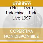 (Music Dvd) Indochine - Indo Live 1997 cd musicale di Sony Music