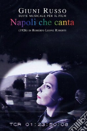 (Music Dvd) Giuni Russo - Suite Musicale Per Il Film Napoli Che Canta (1926) Di Roberto Leone Roberti cd musicale di Roberto Roberti
